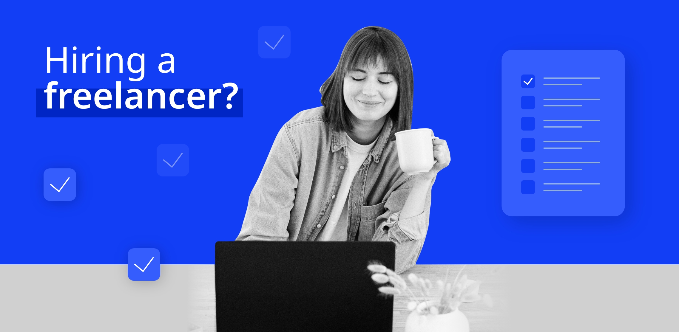 A woman working on a laptop holding a cup of coffee and text Hiring a freelancer?